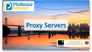 Proxy Servers  CompTIA Network N10006  13 [upl. by Sande774]