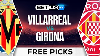 Villarreal vs Girona  LaLiga Expert Predictions Soccer Picks amp Best Bets [upl. by Htial798]