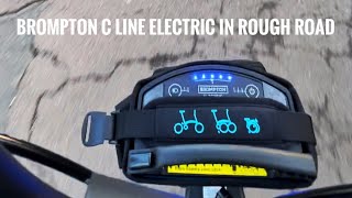 Brompton C Line Electric Folding Bike in slightly rough and bumpy road no stabilizer  Raw Video [upl. by Birgitta]