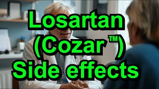 Losartan Cozar Side effects of this commonly used medication [upl. by Chivers991]