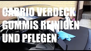 Cabrio Verdeck Gummis reinigen und pflegen [upl. by Kinom267]