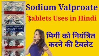 SODIUM VALPROATE GASTRO RESISTANT Tablets IP Uses in Hindi [upl. by Enairda]