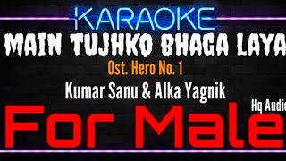 Karaoke Main Tujhko Bhaga Laya  For Male   Kumar Sanu amp Alka Yagnik Ost Hero No 1 1997 [upl. by Marika223]