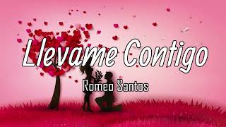 Romeo Santos  Llevame Contigo LetraLyrics [upl. by Lynd]