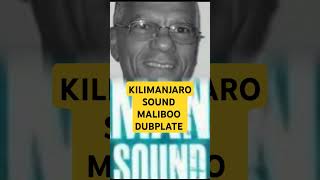 MALIBOO KILIMANJARO SOUND SYSTEM DUBPLATE [upl. by Eadnus]