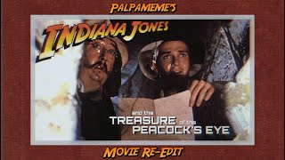 quotIndiana Jones and the Treasure of the Peacocks Eyequot 1995 Palpameme Movie ReEdit [upl. by Oranneg677]