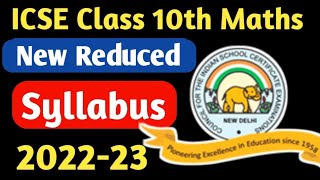 ICSE Class 10 Maths New Syllabus 2023  ICSE Class 10 Maths Syllabus 202223  Reduced Syllabus [upl. by Adnuhsor520]