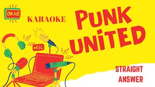 Punks United  Straight Answer Karaoke [upl. by Beera]