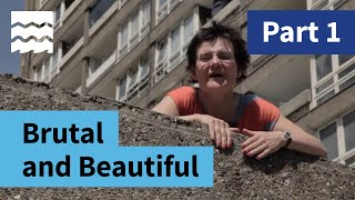 What is Brutalism  Brutal amp Beautiful Part 1 [upl. by Laban]