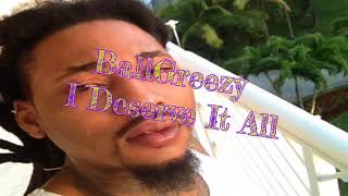 BallGreezy  I Deserve It All Slowed Down by Igloo Ckool Productions [upl. by Washington191]