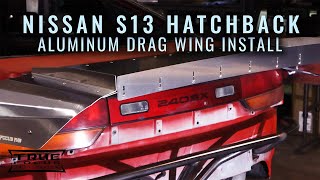 S13 Hatchback Drag Wing Install [upl. by Eonak757]