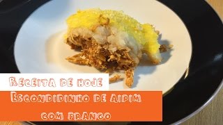 Escondidinho de Frango com Aipim [upl. by Sidnak]