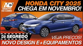 SEGREDO NOVO HONDA CITY 2025 CHEGA EM NOVEMBRO COM NOVOS DESIGN E MAIS EQUIPAMENTOS [upl. by Dedra]