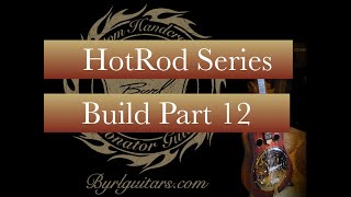 HotRod Series Build Part 12 [upl. by Grantland740]