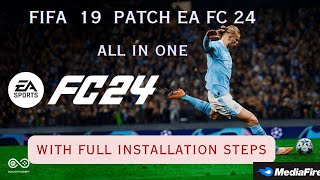 FIFA 19 NEXT SEASON PATCH 2024 PATCH FC 24 Faces Kits Squads and working career mode  new AIO [upl. by Teahan]