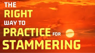 Stammering  How to Practice Effectively Tips and techniques [upl. by Esilrahc]