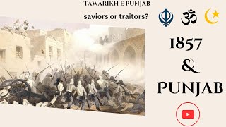 1857 amp Punjab Traitors or Saviors  In Punjabi [upl. by Devona644]