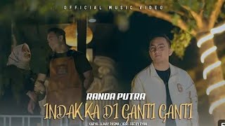 Official Music Video from RANDA PUTRA  INDAK KA DIGANTI GANTI [upl. by Buskirk]