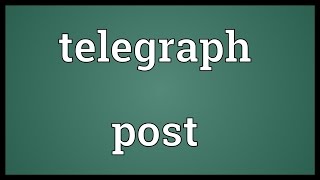 Telegraph post Meaning [upl. by Traver]