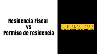 Residencia fiscal vs permiso de residencia [upl. by Iredale]