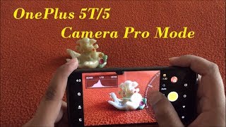 OnePlus 5T camera app features  OnePlus 5T camera pro mode [upl. by Ym]