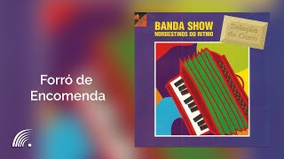 Nordestinos do ritmo  Forró de Encomenda  Seleção de Ouro  Banda Show [upl. by Maxy]