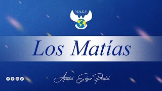 LOS MATIAS  APÓSTOL EDGAR PRESTOL [upl. by Moureaux]