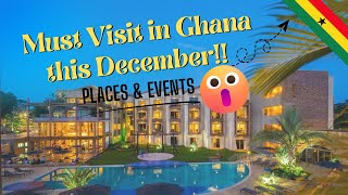 Top 10 MustVisit Places in Ghana This December  Unmissable Events [upl. by Haggar]