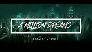 A Million Dreams TAGALOG VERSION [upl. by Bromley]