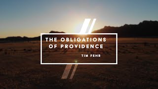 nov 10th quotTHE OBLIGATIONS OF PROVIDENCEquot  Tim Fehr [upl. by Nomolas575]