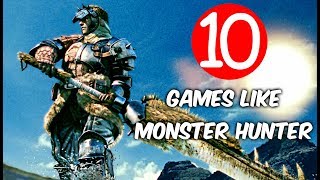 Top 10 Games Like Monster Hunter [upl. by Dari]