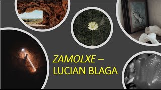 ZAMOLXE  LUCIAN BLAGA INCOMPLET [upl. by Lazare]