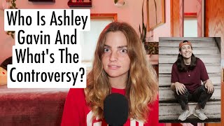 Who Is Ashley Gavin And Whats The Controversy [upl. by Elbertine]