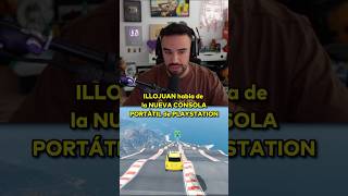 ILLOJUAN habla de la NUEVA CONSOLA PORTÁTIL de PLAYSTATION illojuan twitch fyp parati [upl. by Akkina]