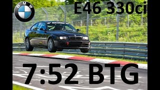 BMW E46 330ci BTG 752 Nürburgring Nordschleife [upl. by Ethelinda]