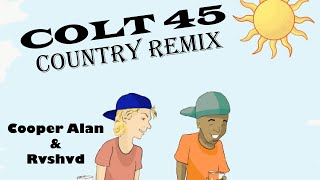 Colt 45 Country Remix FULL SONG OFFICIAL AUDIO Cooper Alan amp Rvshvd [upl. by Ellenor]