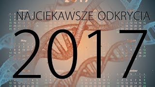 Najciekawsze odkrycia naukowe roku 2017 goście [upl. by Sirraf]