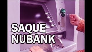 NUBANK  É POSSÍVEL SACAR EM CAIXA ELETRÔNICO [upl. by Gnat623]