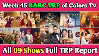 Colors Tv BARC TRP Report of Week 45  All 09 Shows Full TRP Report [upl. by Corbie501]