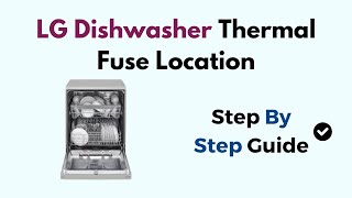 LG Dishwasher Thermal Fuse Location [upl. by Anehsuc]