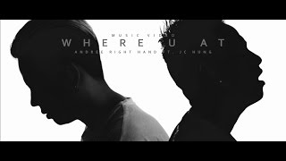 Andree Right Hand x JC Hưng  WHERE U AT Official MV [upl. by Ahsinawt843]