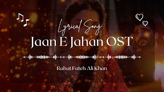 Jaan E Jahan Full OST UrduEng Lyrics  Rahat Fateh Ali Khan  Tera Ishq Jo Tari Hua Drama Song [upl. by Ayanal]