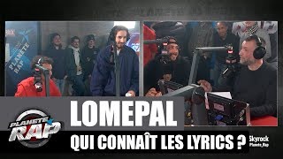 Lomepal  Qui connait les lyrics avec Roméo Elvis Caballero amp JeanJass PlanèteRap [upl. by Cale543]