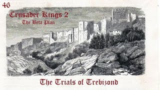 CK2 Trials of Trebizond  46  The Six Wars [upl. by Haman]