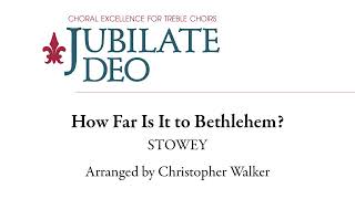 How Far Is It to Bethlehem STOWEY – Arranged by Christopher Walker Sheet Music Video [upl. by Depoliti687]