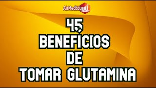 45 benefícios de tomar glutamina [upl. by Moneta]