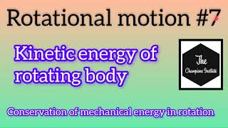 class 11 chap 6 physics  rotational motion 7  kinetic energy in Rotating body  cons of energy [upl. by Mccafferty]