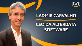 AWS Brasil – ISV Podcast  Ladmir Carvalho Alterdata [upl. by Ahsele]