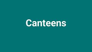 Canteens Meaning and Pronunciation [upl. by Hindu]