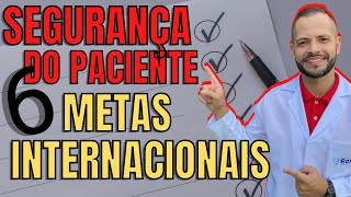 Metas internacionais Segurança do paciente [upl. by Idalla]